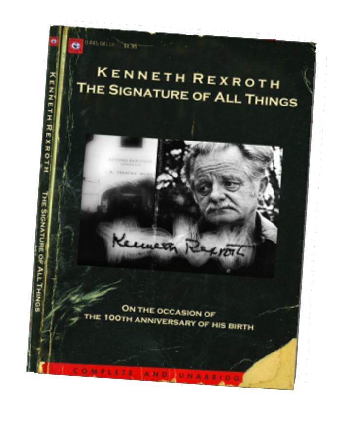 About Kenneth Rexroth: The Signature of All Things